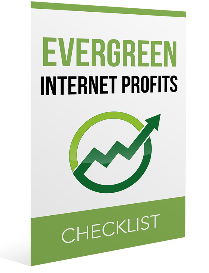 Evergreen Internet Profits Checklist Evergreen Internet Profits Checklist